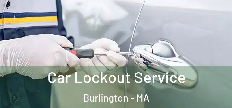 Car Lockout Service Burlington - MA