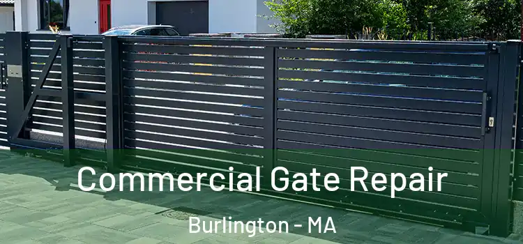 Commercial Gate Repair Burlington - MA