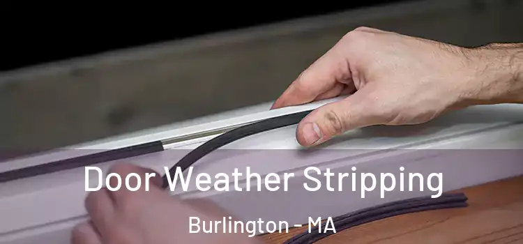 Door Weather Stripping Burlington - MA