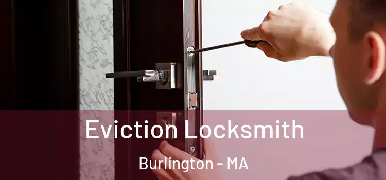 Eviction Locksmith Burlington - MA