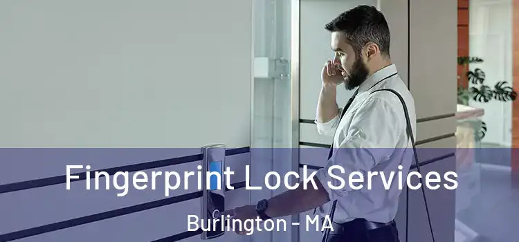 Fingerprint Lock Services Burlington - MA