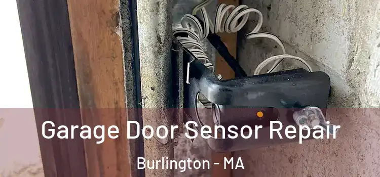 Garage Door Sensor Repair Burlington - MA