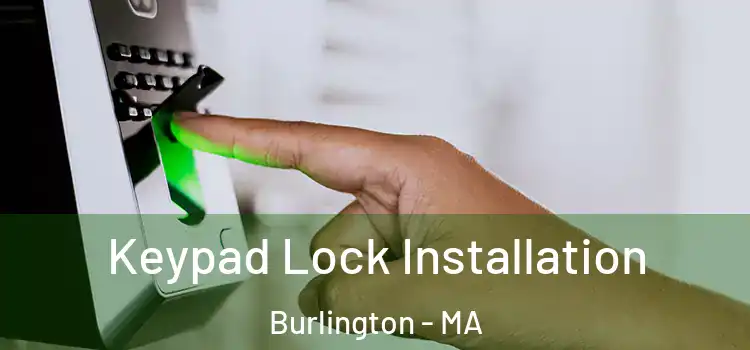 Keypad Lock Installation Burlington - MA