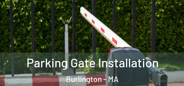 Parking Gate Installation Burlington - MA