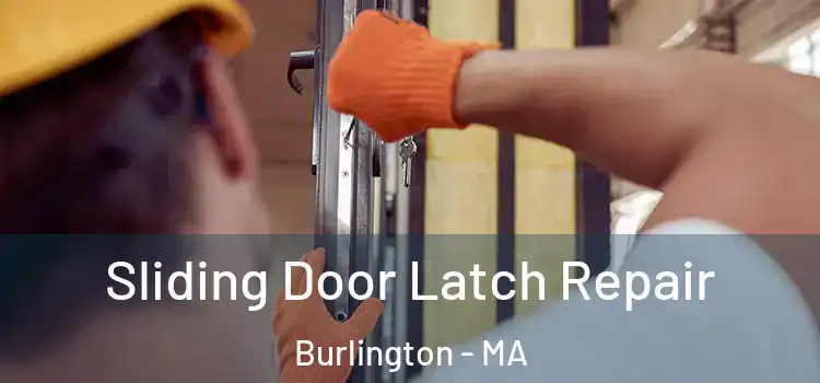 Sliding Door Latch Repair Burlington - MA