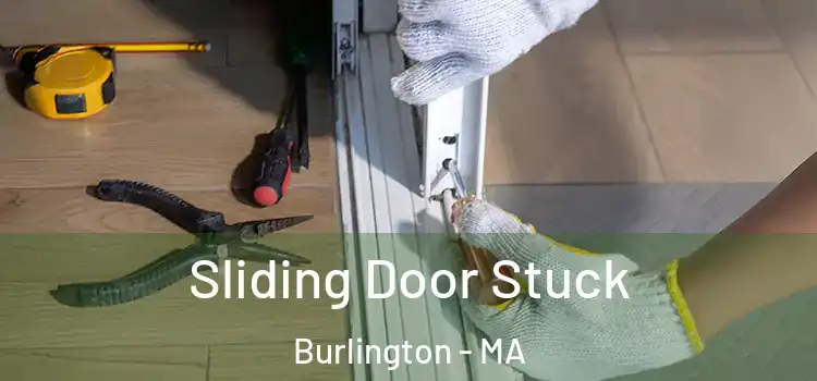 Sliding Door Stuck Burlington - MA